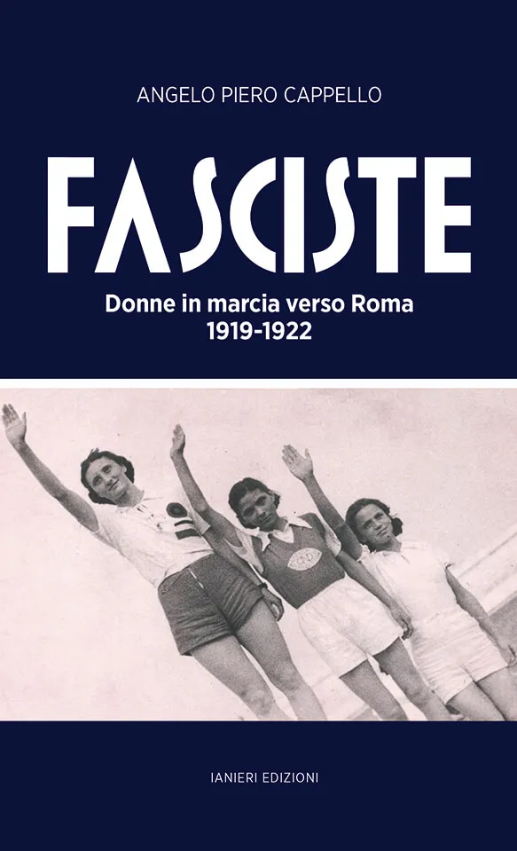 Ianieri Saggistica Fasciste Donne in marcia su Roma libro 1919-1922