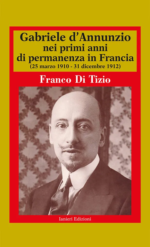 Ianieri Biblioteca dannunziana d'Annunzio in Francia 1910-1912 libro