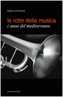 Ianieri Le rotte della musica libro Fabio Ciminiera Mediterraneo