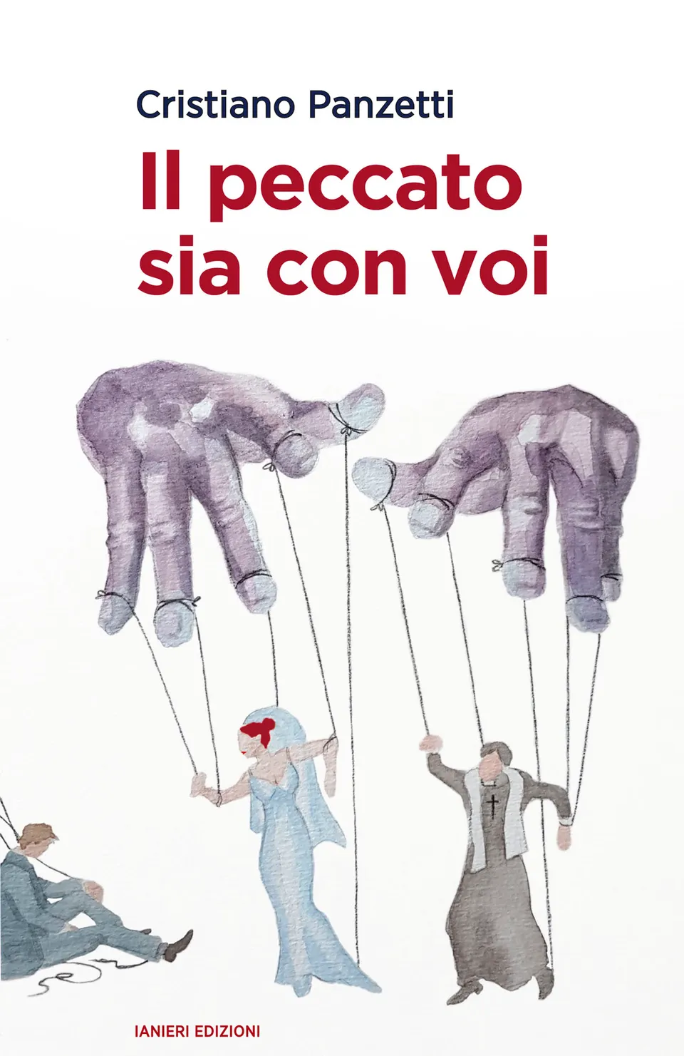 Ianieri Forsythia Il peccato sia con voi libro Cristiano Panzetti romanzo