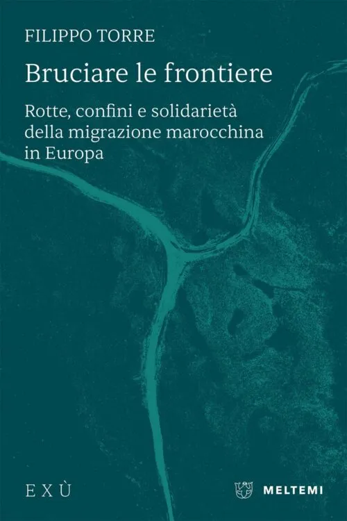 Meltemi Exù Bruciare le frontiere saggio migrazioni