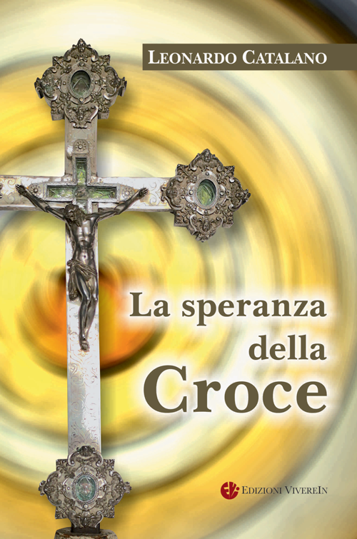 Viverein Edizioni Spirito e Vita La speranza della Croce libro speranza