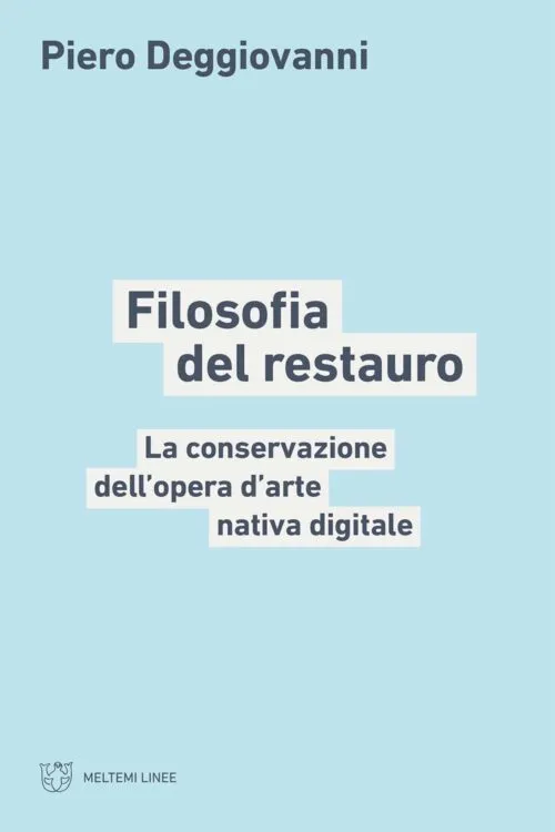 Meltemi Linee Filosofia del restauro libro saggio