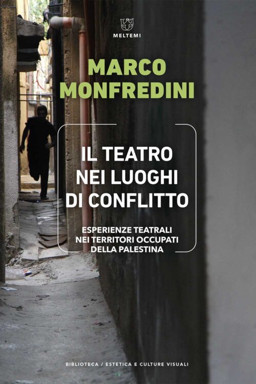 Meltemi Biblioteca Il teatro nei luoghi di conflitto libro