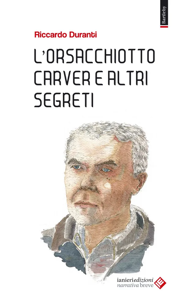 Ianieri Ismaele L'orsacchiotto Carver racconti Riccardo Duranti