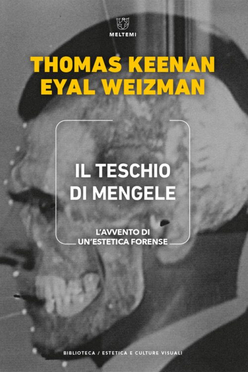 Meltemi Estetica culture visuali Il teschio di Mengele libro