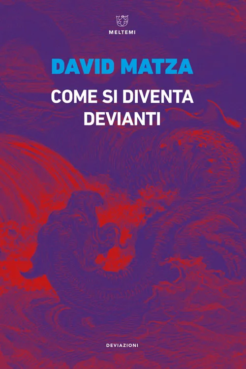 Meltemi DeviAzioni Come si diventa devianti libro saggio devianza