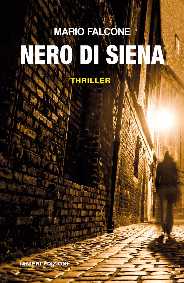Ianieri Notturni Nero di Siena Mario Falcone thriller