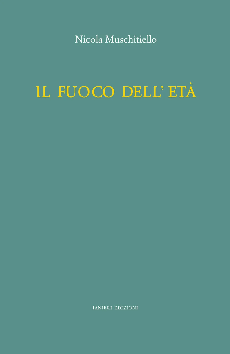 Ianieri Fuori collana Il fuoco dell’età libro di poesie