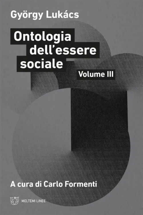 Meltemi Linee Ontologia dell’essere sociale III libro filosofia