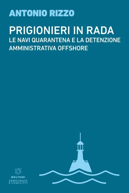 Meltemi Prigionieri in rada libro democrazia e conflitti