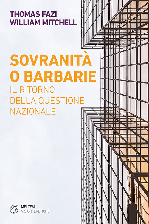 Meltemi Visioni Eretiche Sovranità o barbarie libro saggio
