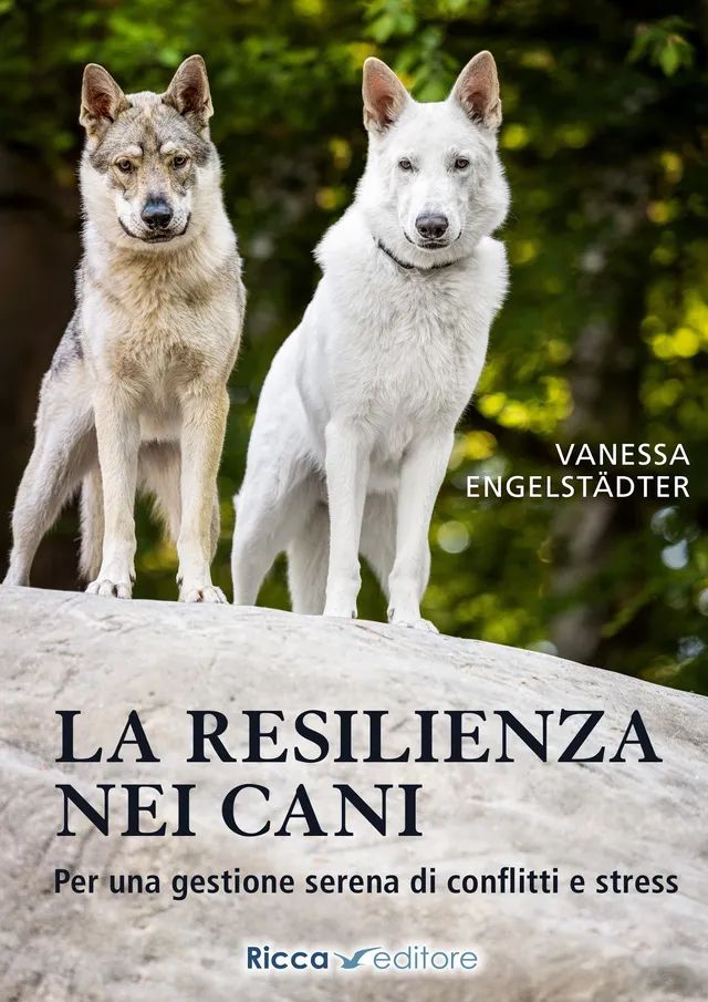 Ricca Editore La resilienza nei cani libro gestione stress conflitti