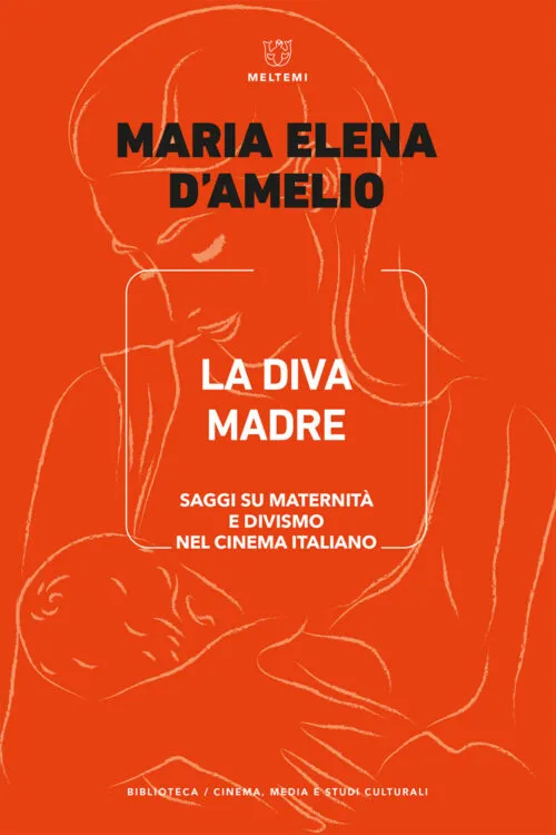 Meltemi La diva madre libro cinema e studi culturali