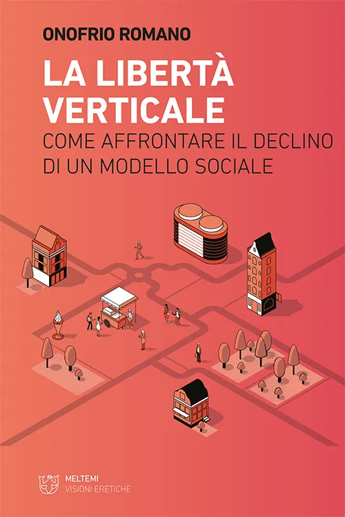 Meltemi Visioni Eretiche La libertà verticale libro