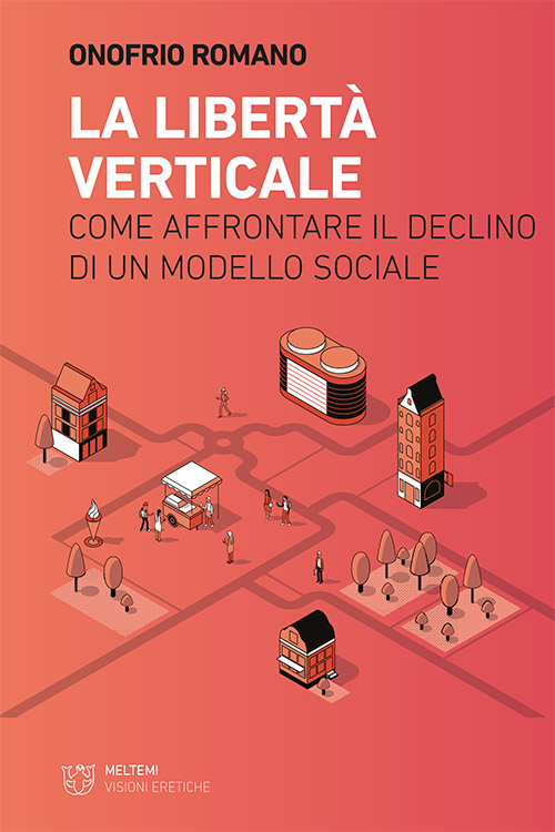 Meltemi Visioni Eretiche La libertà verticale libro