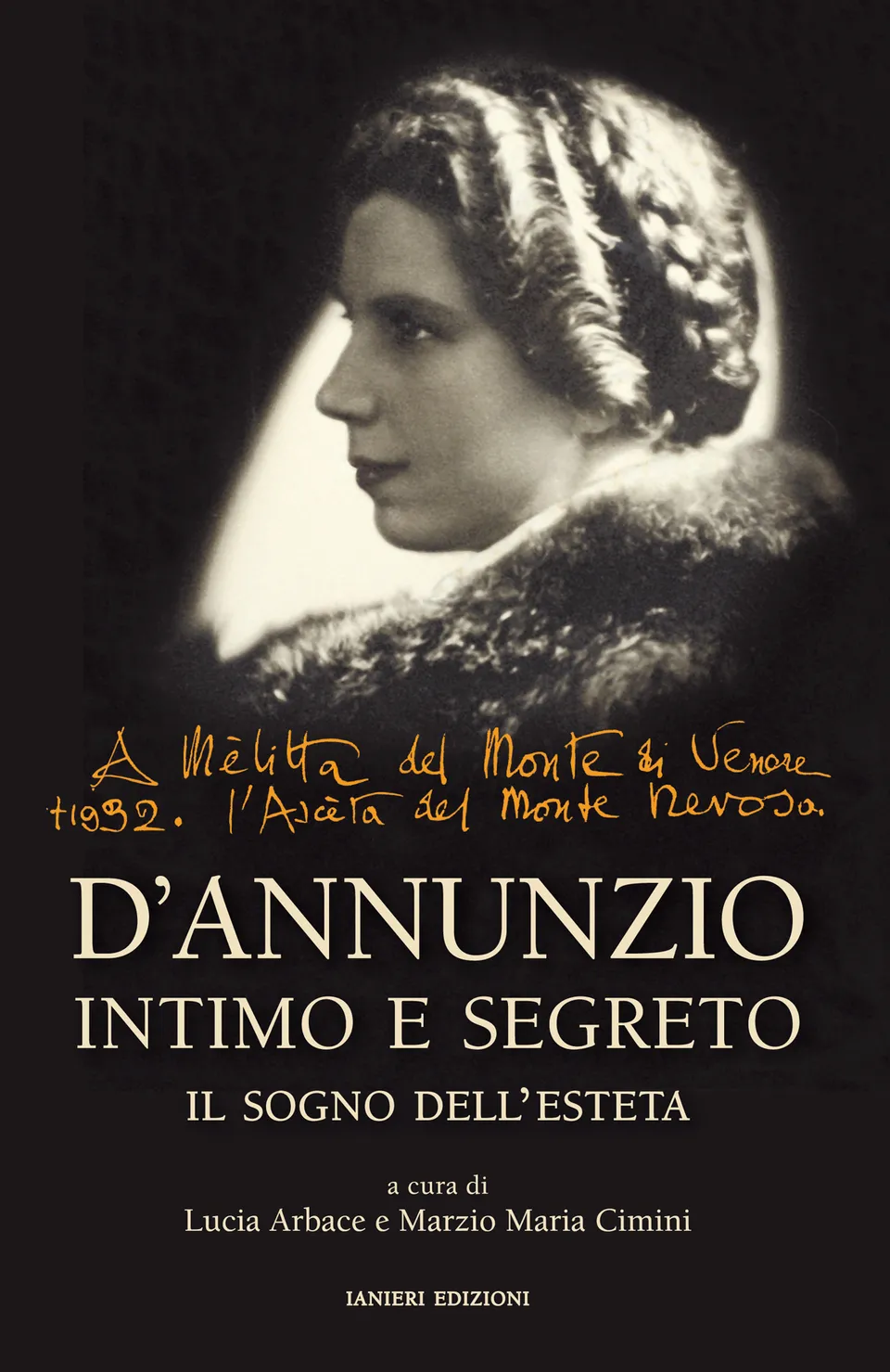 Ianieri Saggi dannunziani D'Annunzio intimo e segreto libro