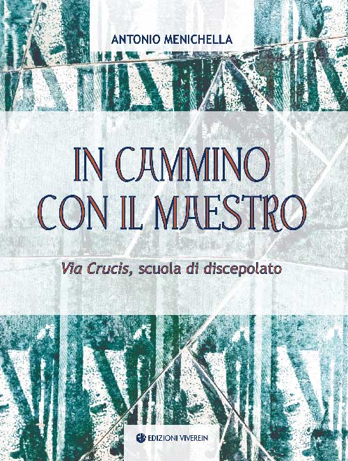 Vivere in Spirito e Vita In cammino con il maestro libro Via Crucis