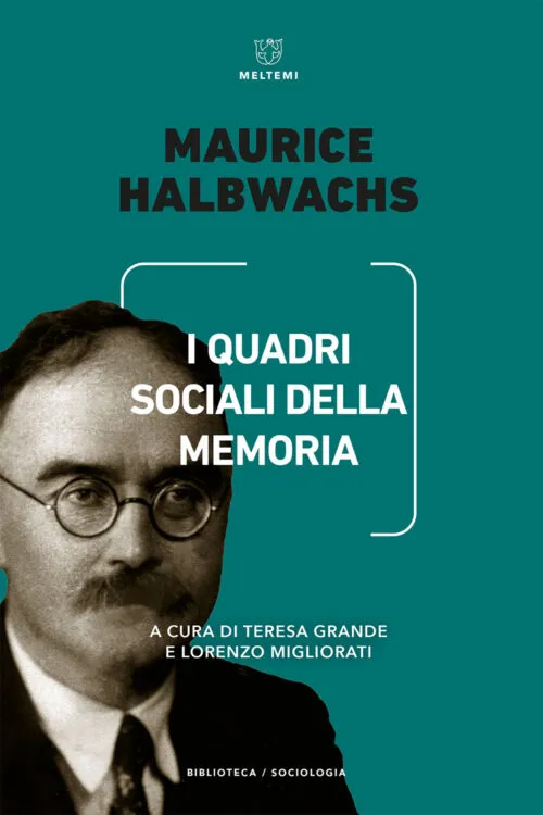 Meltemi Sociologia I quadri sociali della memoria libro