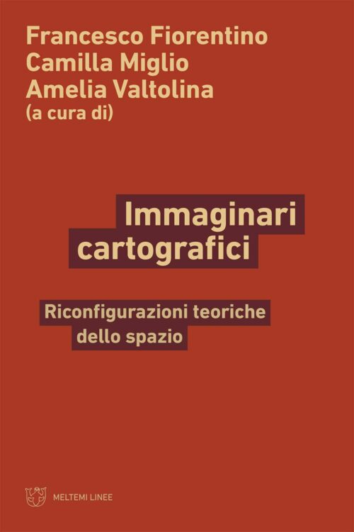 Meltemi Linee Immaginari cartografici libro mappe e geografia