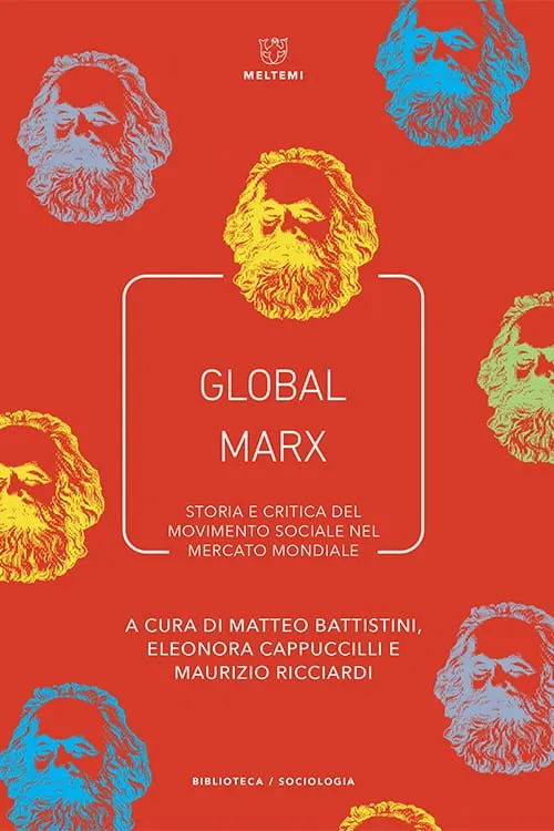 Meltemi Global Marx libro sociologia marxismo