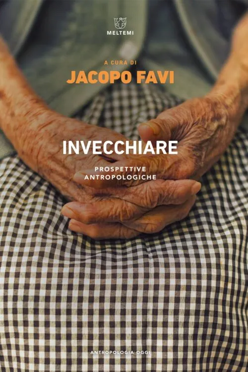 Meltemi Invecchiare libro antropologia oggi