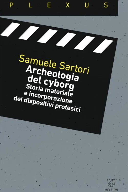 Meltemi Plexus Archeologia del cyborg libro filosofia