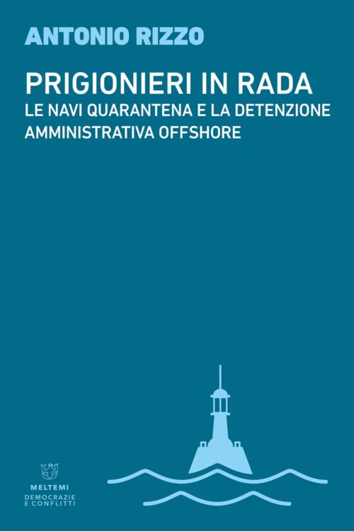 Meltemi Prigionieri in rada libro democrazia e conflitti