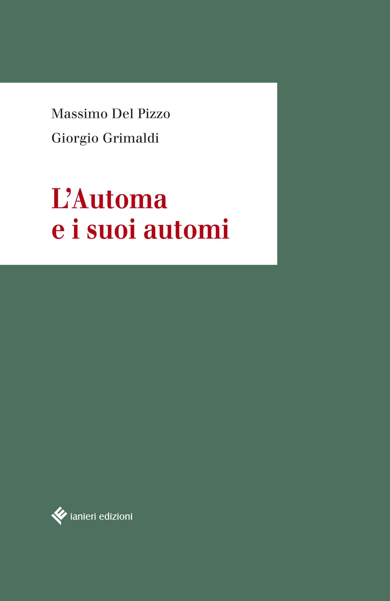 Ianieri Saggistica L'Automa e i suoi automi libro filosofia