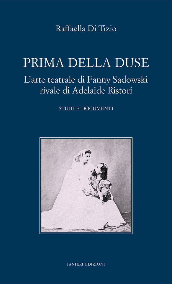 Ianieri Prima della Duse libro teatro Ottocento