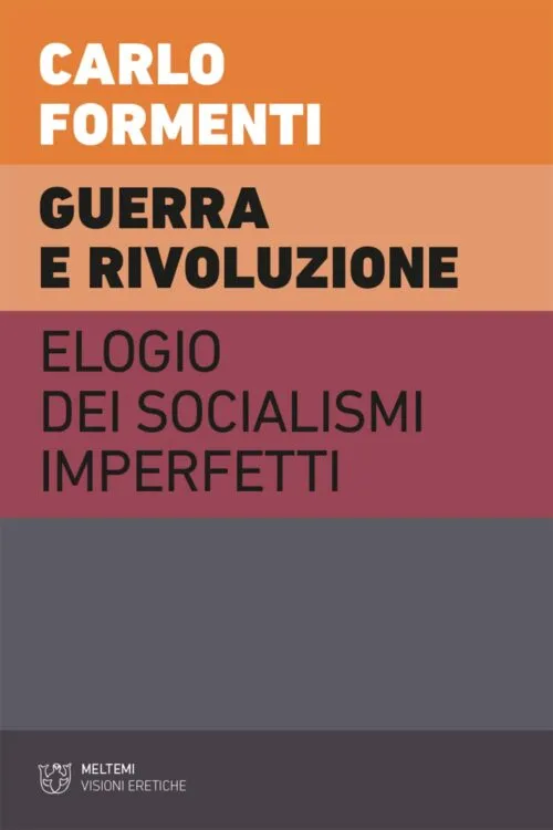 Meltemi Visioni Eretiche Guerra e rivoluzione libro