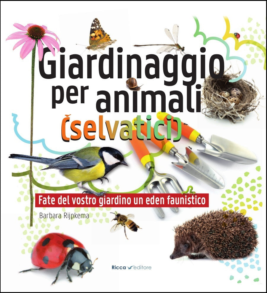 Ricca Editore Giardinaggio per animali libro giardino faunistico