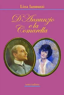 Ianieri Saggi dannunziani D'Annunzio e la Comarella libro Lina Iannuzzi