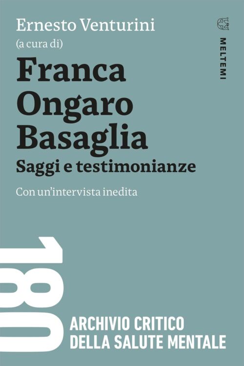 Meltemi 180 Franca Ongaro Basaglia libro psichiatria