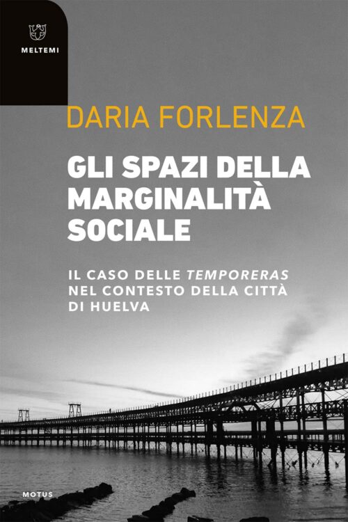 Meltemi Motus Gli spazi della marginalità sociale libro