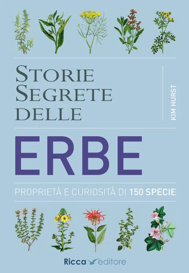 Ricca Editore Storie segrete delle erbe libro 150 specie illustrate