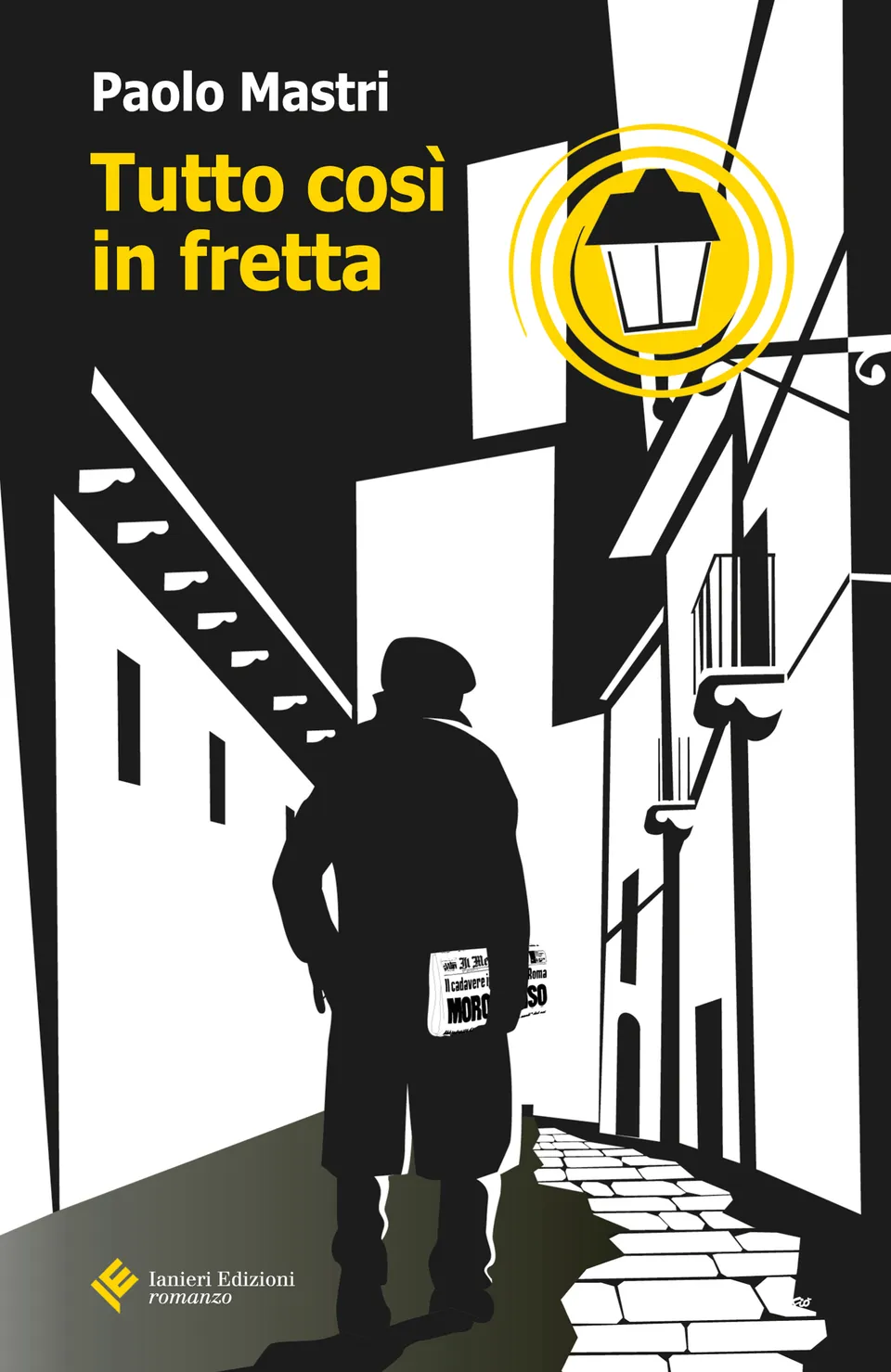 Ianieri Forsythia Tutto così in fretta libro Paolo Mastri giallo