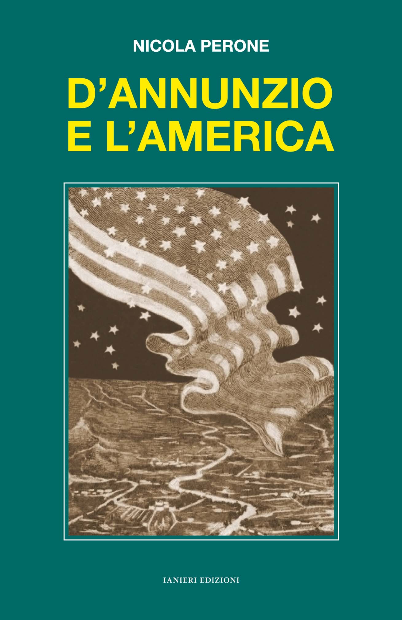Ianieri Saggi D’Annunzio e l’America libro Perone