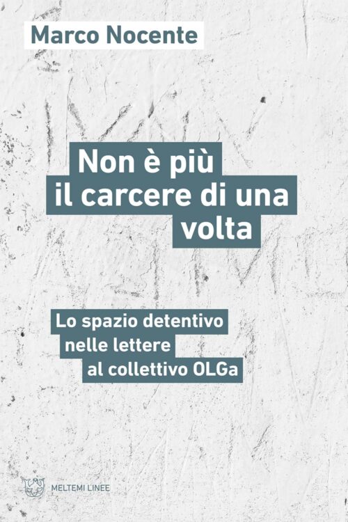 Meltemi Linee Non è più il carcere di una volta libro
