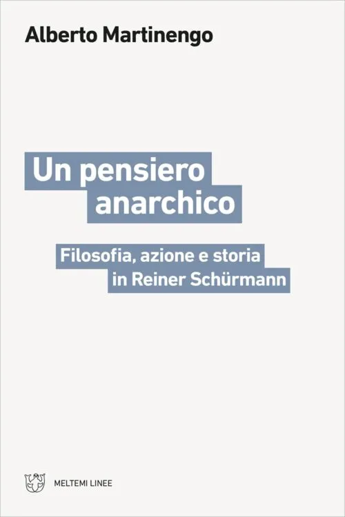 Meltemi Linee Un pensiero anarchico libro saggio filosofia