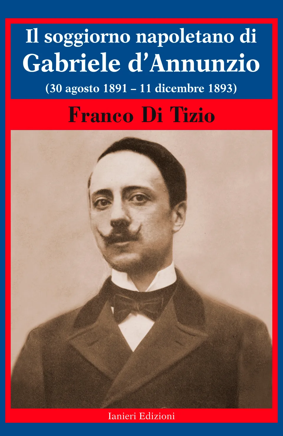 Ianieri Biblioteca dannunziana Soggiorno napoletano libro Di Tizio