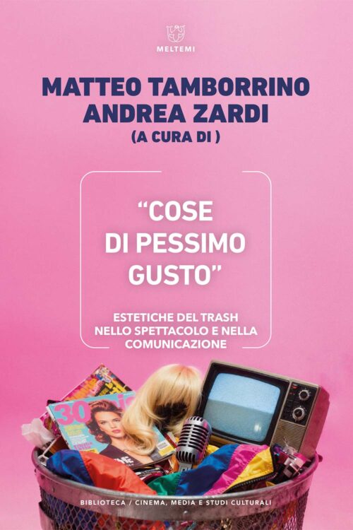Meltemi Cose di pessimo gusto libro cinema e studi culturali