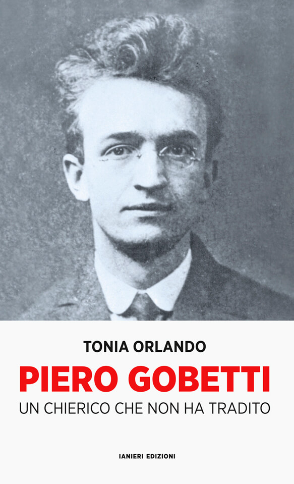 Ianieri Saggistica Piero Gobetti Un chierico che non ha tradito libro fascismo