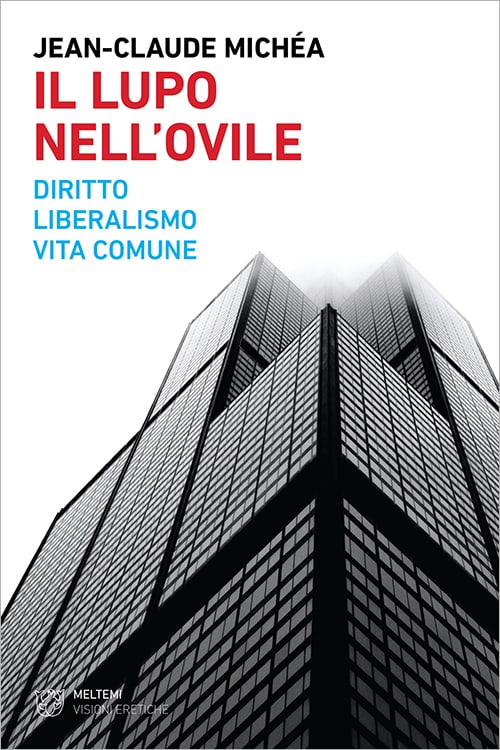Meltemi Visioni Eretiche Il lupo nell’ovile libro saggio politico