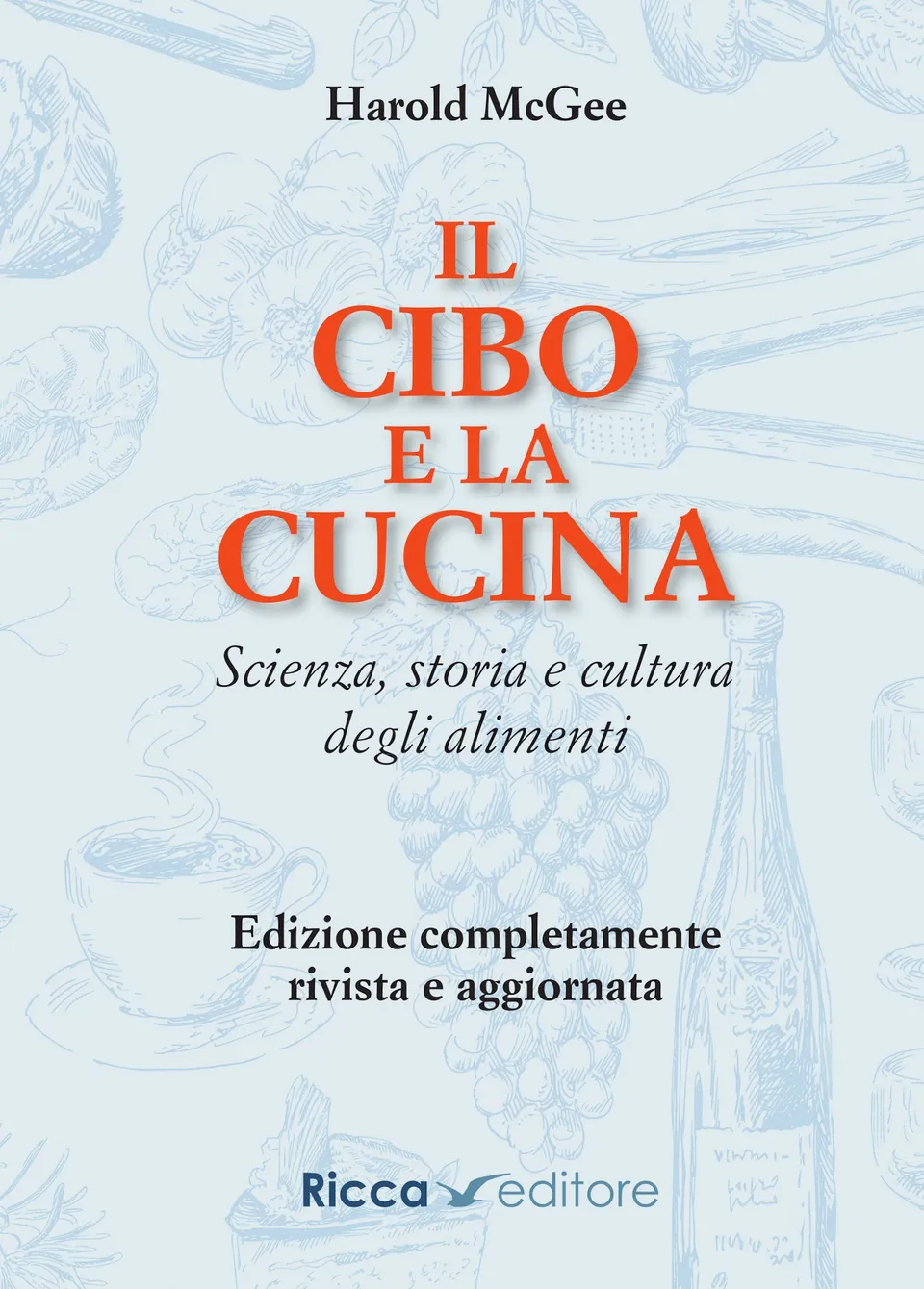 Ricca Editore Il cibo e la cucina saggio scienza gastronomica McGee