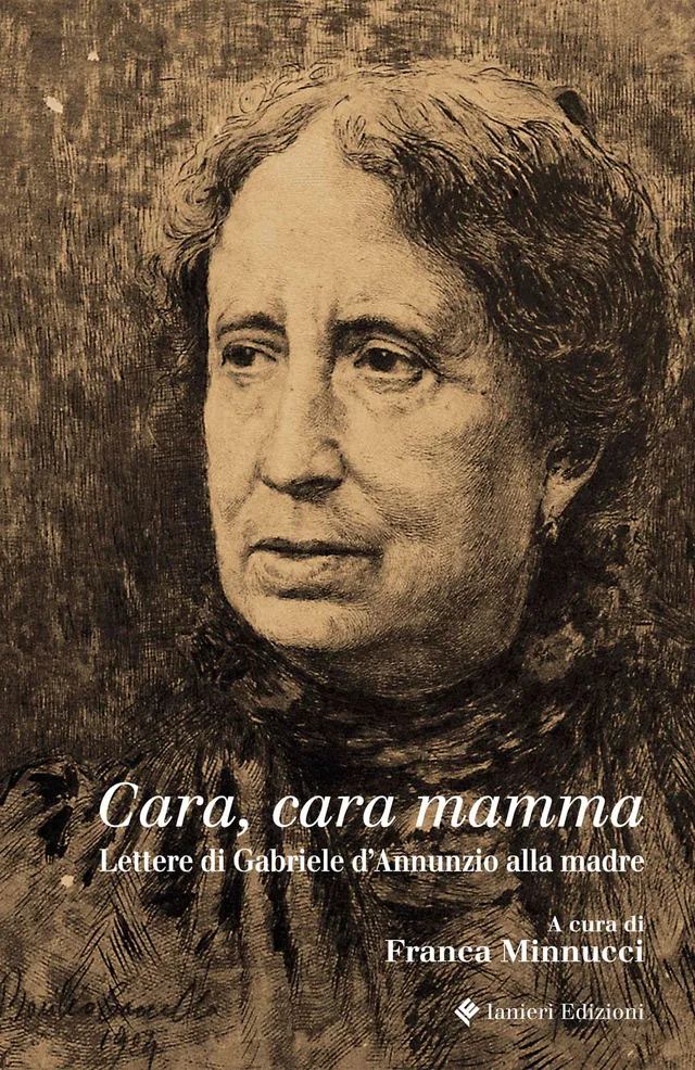 Ianieri Cara cara mamma Lettere d'Annunzio libro carteggio