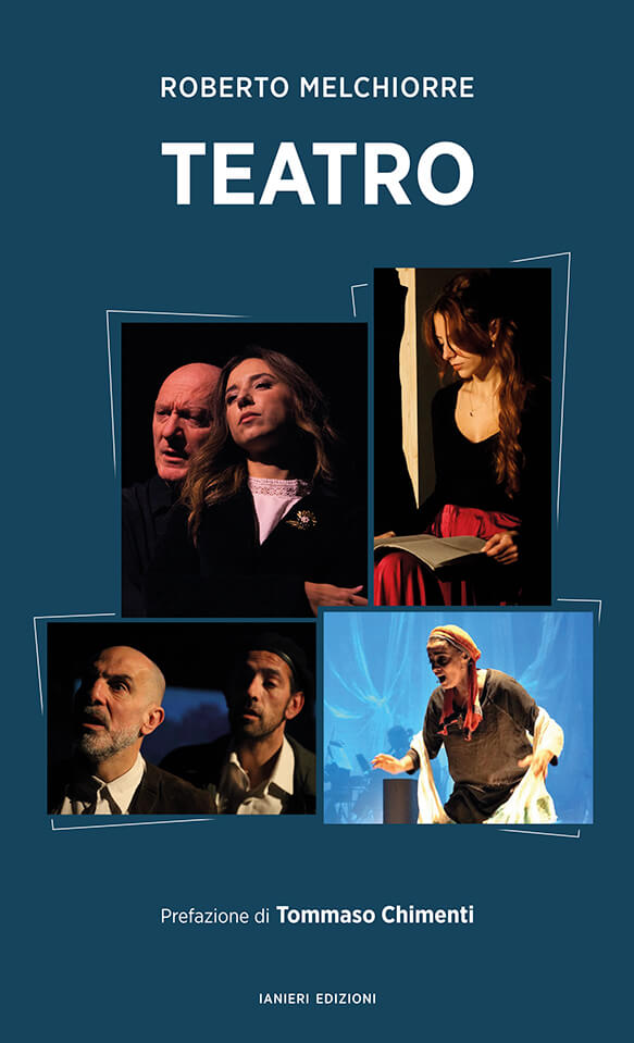 Ianieri Saggistica Teatro libro Melchiorre testi scena amore dolore