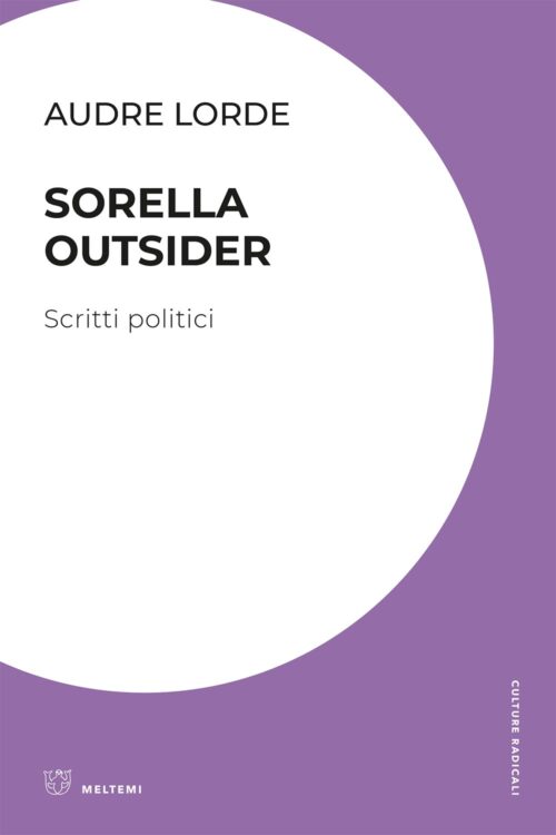 Meltemi Culture Radicali Sorella Outsider libro Audre Lorde