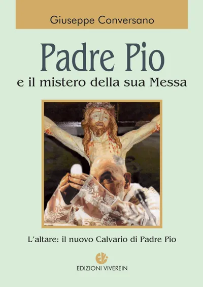 In Ascolto Padre Pio e il mistero della Messa libro