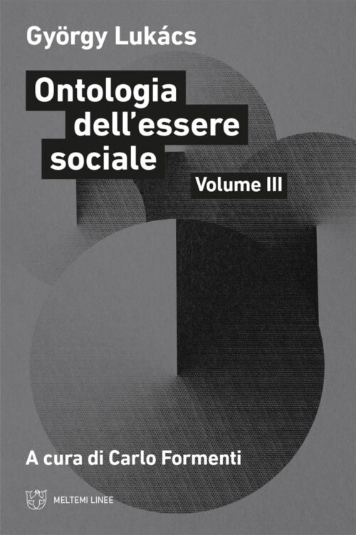 Meltemi Linee Ontologia dell’essere sociale III libro filosofia
